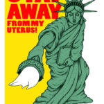 "Stay Away From My Uterus!" Limited Edition Art Print by Jermaine Rogers